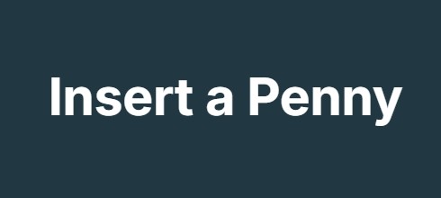 Insert a Penny