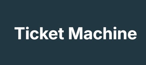 Ticket Machine Ticket Machine