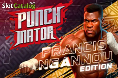 Punchinator - Francis Ngannou Edition slot