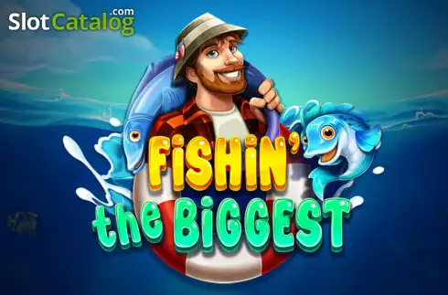 Fishin' The Biggest Logo