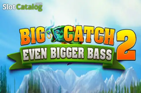 Big Catch Even Bigger Bass 2 slot