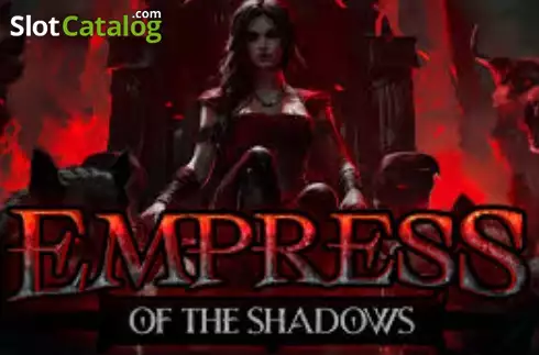 Empress of the Shadows