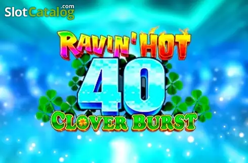 Ravin' Hot 40 - Clover Burst 2025-10-09