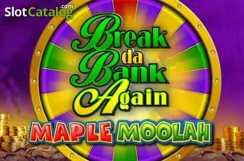 Break Da Bank Again Maple Moolah slot