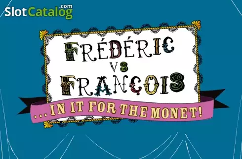 Frederic vs Francois  In It for the Monet Logo