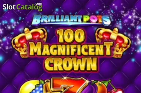 Brilliant Pots - 100 Magnificent Crown カジノスロット