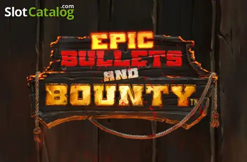 Epic Bullets & Bounty slot