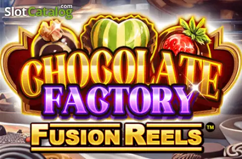 Chocolate Factory Fusion Reels 2026-02-04