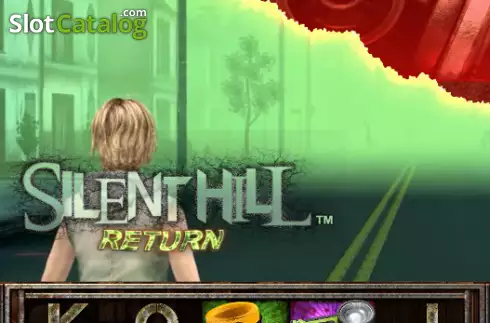 Bildschirm3. Silent Hill Return slot
