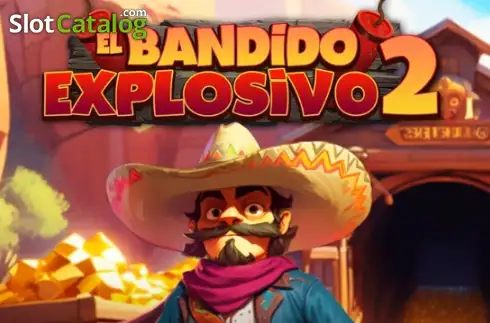 El Bandido Explosivo 2 MGA Games