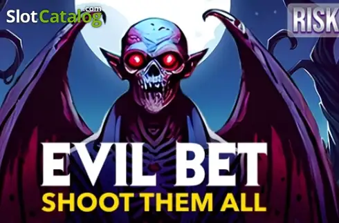 Evil Bet Shoot Them All slot