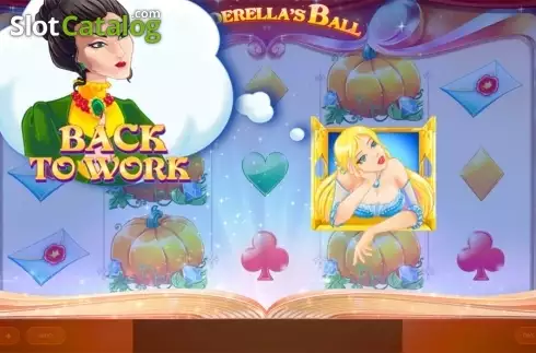Back to work screen. Cinderella's Ball slot