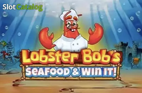 Lobster Bob’s Sea Food and Win It カジノスロット