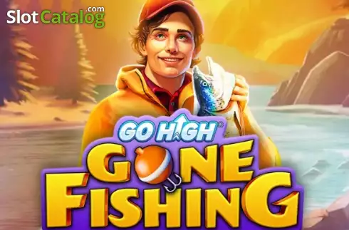 Go High Gone Fishing