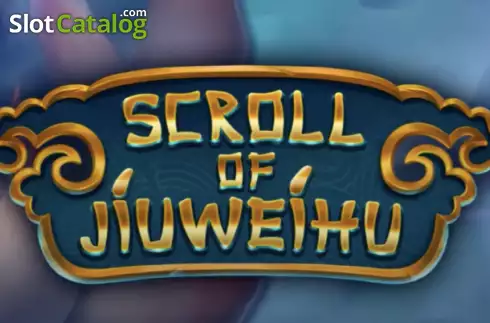 Scroll of Jiuweihu. Scroll of Jiuweihu slot
