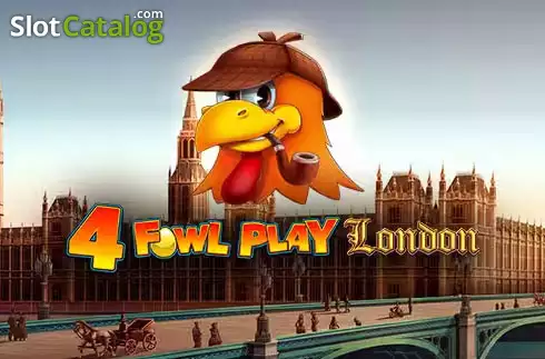 4 Fowl Play London Machine à sous