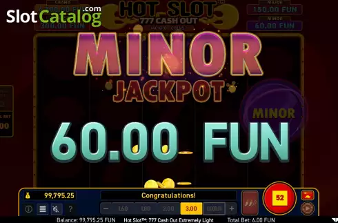 Minor Jackpot. Hot Slot: 777 Cash Out Extremely Light slot
