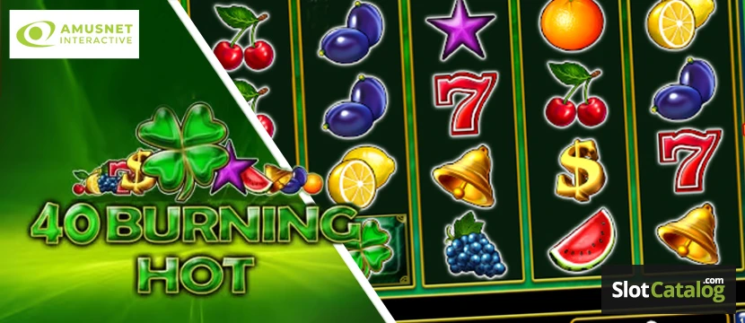 40 Burning Hot