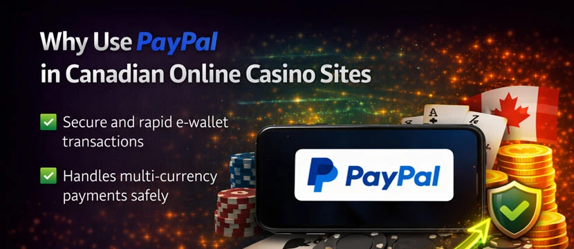 Why Use PayPal in Canadian Online Casino Sites