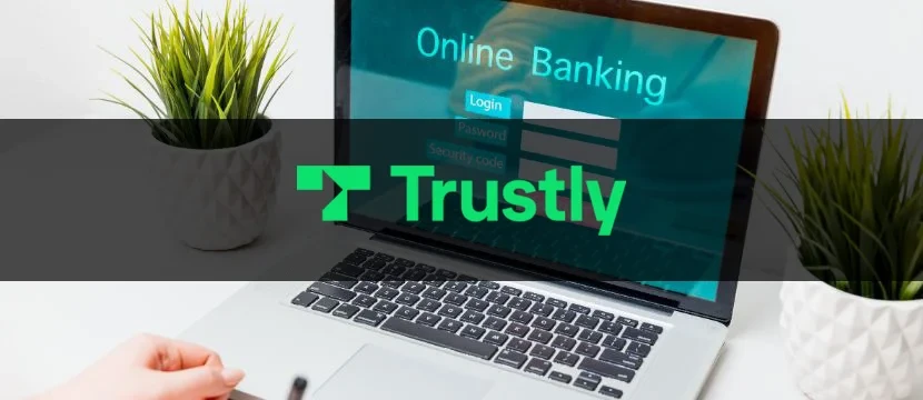 Trustly is an online banking tool Trustly is an online banking tool