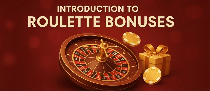 Introduction to Roulette Bonuses