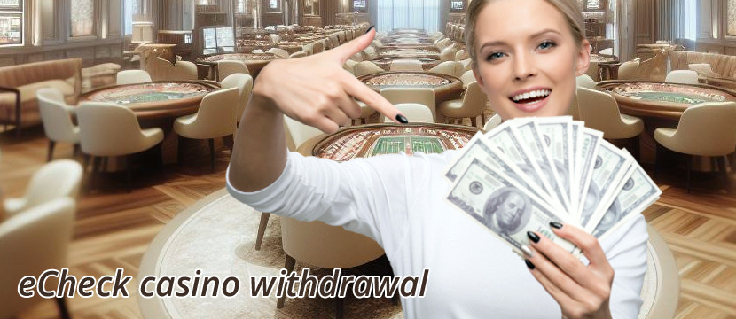 eCheck casino withdrawal