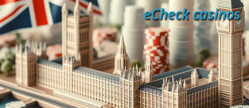 How to find the best eCheck casinos in the UK