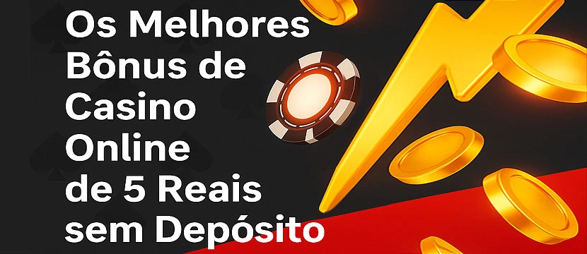 Os Melhores Bônus de Casino Online de 5 Reais sem Depósito