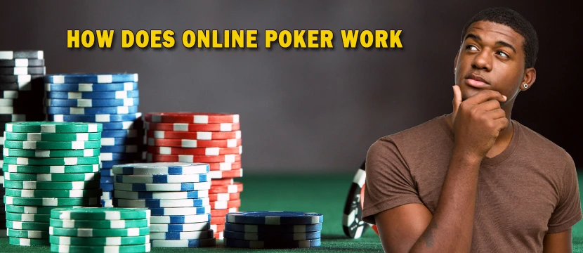 How Does Online Poker Work