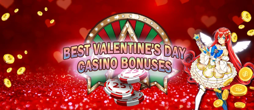 Where to Find the Best Valentine's Day Casino Bonuses Where to Find the Best Valentine's Day Casino Bonuses