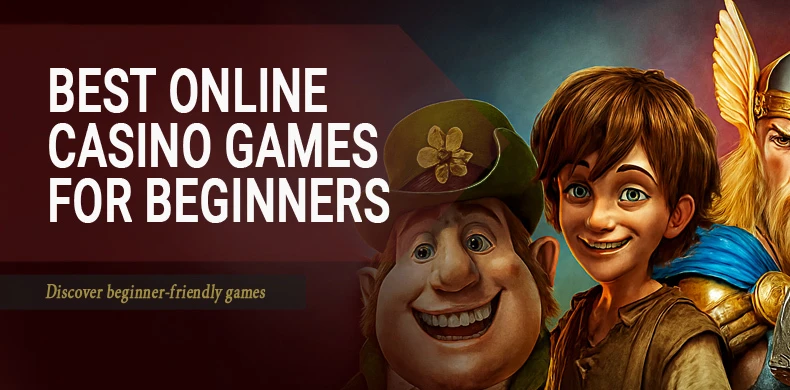 What Are the Best Online Casino Games for Beginners?