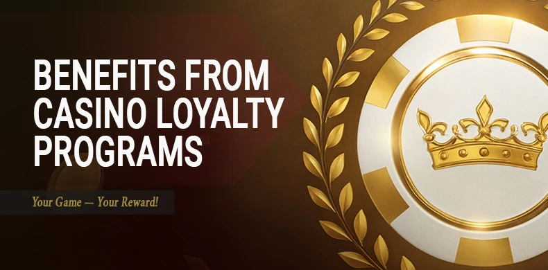 How to Benefit from Casino Loyalty Programs?