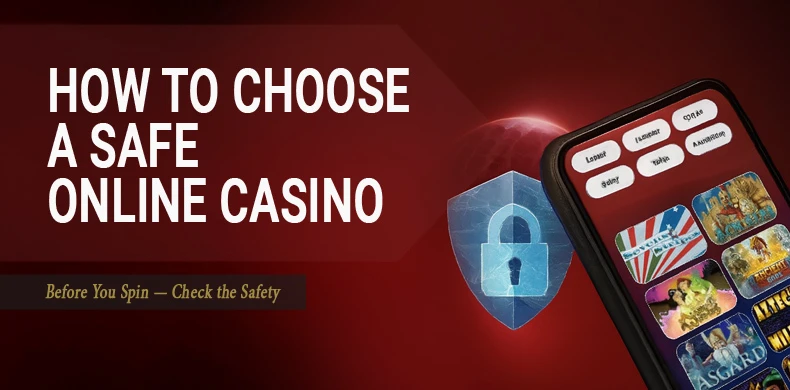 How to Choose a Safe and Reputable Online Casino?